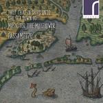 Passamezzo: They That In Ships Unto The Sea Down Go: Music for the Mayflower