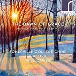 Will Dawes / Somerville College Choir Oxford - The Dawn Of Grace: Music For Christmas