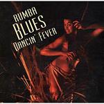 Rumba Blues 3. Dancin' Fever 1956-1960