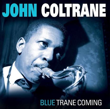 Blue Trane Coming - Vinile LP di John Coltrane