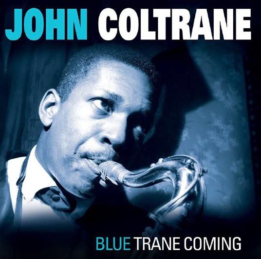 Blue Trane Coming - Vinile LP di John Coltrane