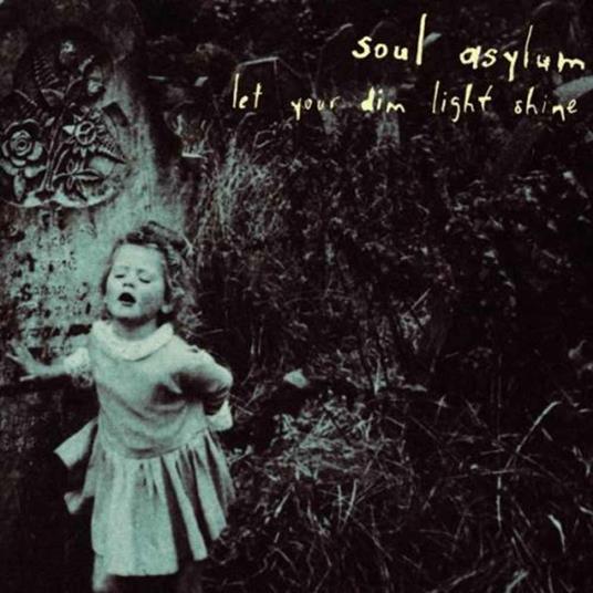 Let Your Dim Light Shine - CD Audio di Soul Asylum