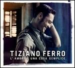 L'amore è una cosa semplice - CD Audio di Tiziano Ferro