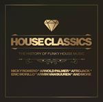 House Classics. The History of Funky House Music