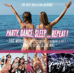 Party, Dance, Sleep... Repeat. The Best Ibiza Club Anthems