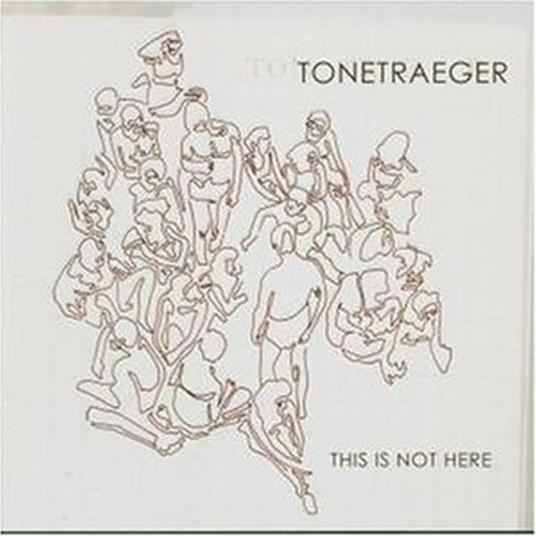 This Is Not Here - CD Audio di Tonetrager