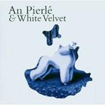 An Pierlé & White Velvet