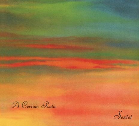 Sextet - CD Audio di A Certain Ratio