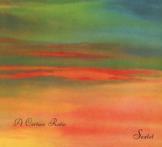 Sextet - CD Audio di A Certain Ratio