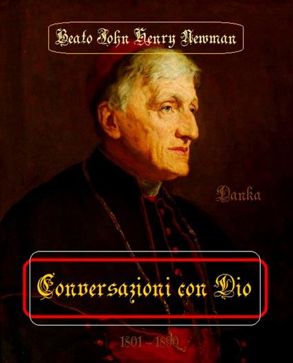 Conversazioni con Dio - John Henry Newman,La tradizione Cattolica - ebook