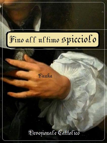 Fino all'ultimo spicciolo - Autori Cattolici,La tradizione Cattolica - ebook