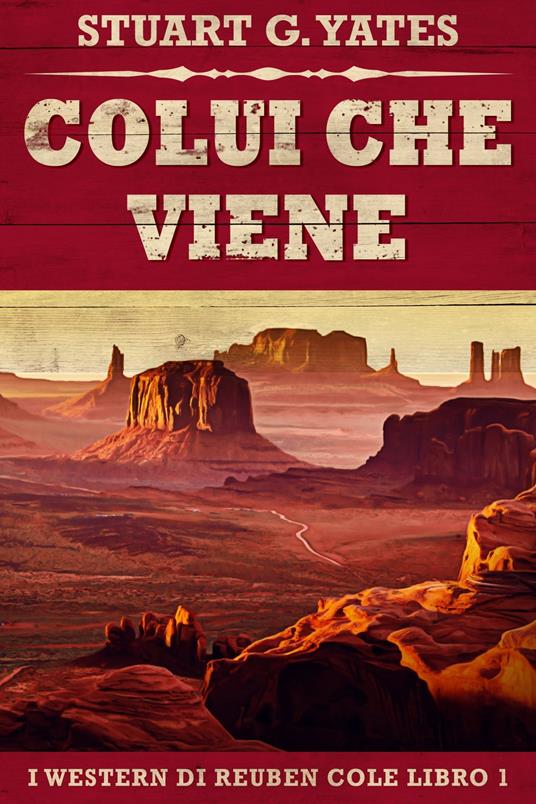 Colui Che Viene - Stuart G. Yates,Luisa Ercolano - ebook