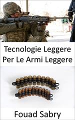 Tecnologie Leggere Per Le Armi Leggere