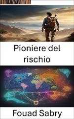 Pioniere del rischio