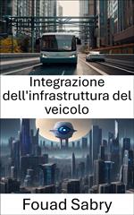 Integrazione dell'infrastruttura del veicolo