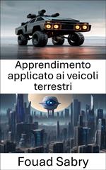 Apprendimento applicato ai veicoli terrestri