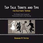Tap Talk, Tidbits, and Tips for Dilettante Tappers