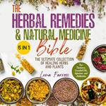 The Herbal Remedies & Natural Medicine Bible