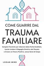 Come Guarire dal Trauma Familiare