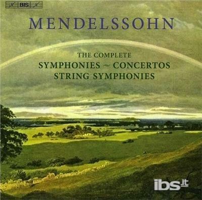 Complete Symphonies & Con - CD Audio di Felix Mendelssohn-Bartholdy