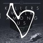 Killers Walk Among Us (White Vinyl)