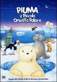 Piuma il piccolo orsetto polare di Piet De Rycker,Thilo Graf Rothkirch - DVD