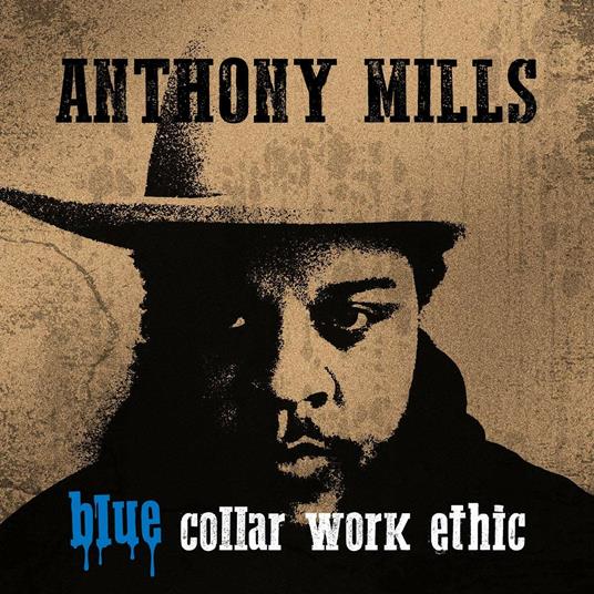 Blue Collar Work Ethic (Blue Coloured Vinyl) - Vinile LP di Anthony Mills