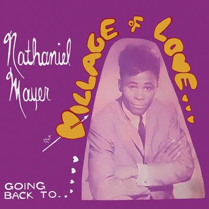 Going Back to the Village of Love - Vinile LP di Nathaniel Mayer