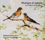 Adalberto Maria Riva: Musique Et Nature Au Chateau De Gruyeres