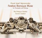 Pavel Josef Vejvanovsky - Festive Baroqu