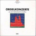 Orgelkoncerte aus der Kathedrale St. Gallen - CD Audio di Johann Sebastian Bach