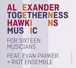 Togetherness Music for Sixteen Musicians