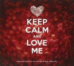 Keep Calm and Love me