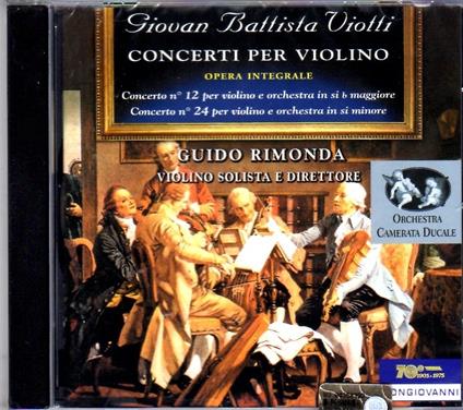 Concerti per violono n.12 in Si b per violino e orchestra, n.24 in Si minore per violino e orchestra - CD Audio di Giovanni Battista Viotti,Guido Rimonda,Camerata Ducale