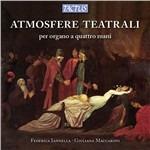 Atmosfere teatrali. Per organo a quattro mani - CD Audio di Giuliana Maccaroni,Federica Iannella