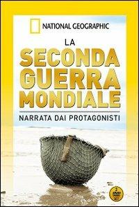 La seconda guerra mondiale narrata dai protagonisti. National Geographic (2 DVD) - DVD