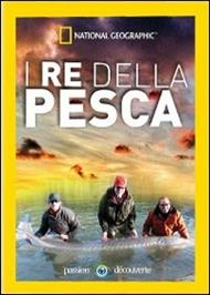 I re della pesca. National Geographic (3 DVD)