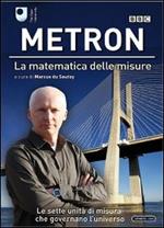 Metron. La matematica delle misure (3 DVD)