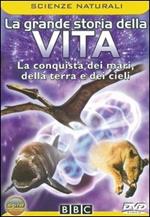 La grande storia della vita. La conquista dei mari, della terra e dei cieli (DVD)