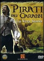 Pirati dei Caraibi. La vera storia