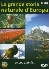 La grande storia naturale d'Europa. 10.000 anni fa... (DVD) - DVD