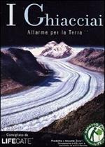 I ghiacciai. Allarme per la Terra (DVD)