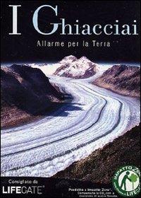 I ghiacciai. Allarme per la Terra (DVD) - DVD