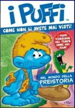 I Puffi. Nel mondo della preistoria