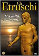 Gli Etruschi. Tra mito e mistero (DVD)