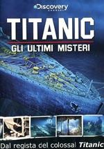 Gli ultimi misteri del Titanic