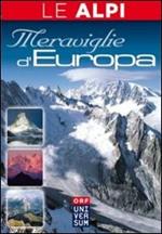 Le Alpi. Meraviglie d'Europa