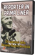 Reporter in prima linea. Gli operatori della Seconda Guerra Mondiale (DVD)