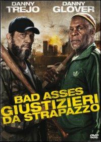 Giustizieri da strapazzo. Bad Asses di Craig Moss - DVD