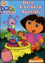 Dora l'esploratrice. Dora e le uova speciali